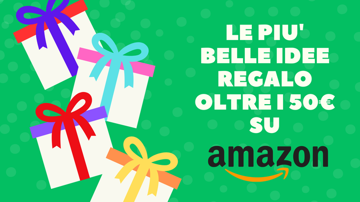 Amazon: idee regalo oltre i 50€ | Natale 2024