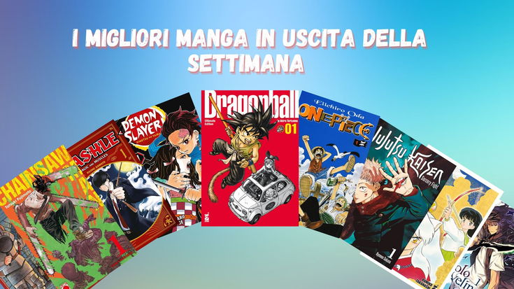 I migliori manga in uscita della settimana! I titoli da non perdere