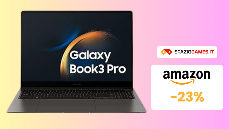 Samsung Galaxy Book3 Pro su Amazon con il RISPARMIO del 23%!