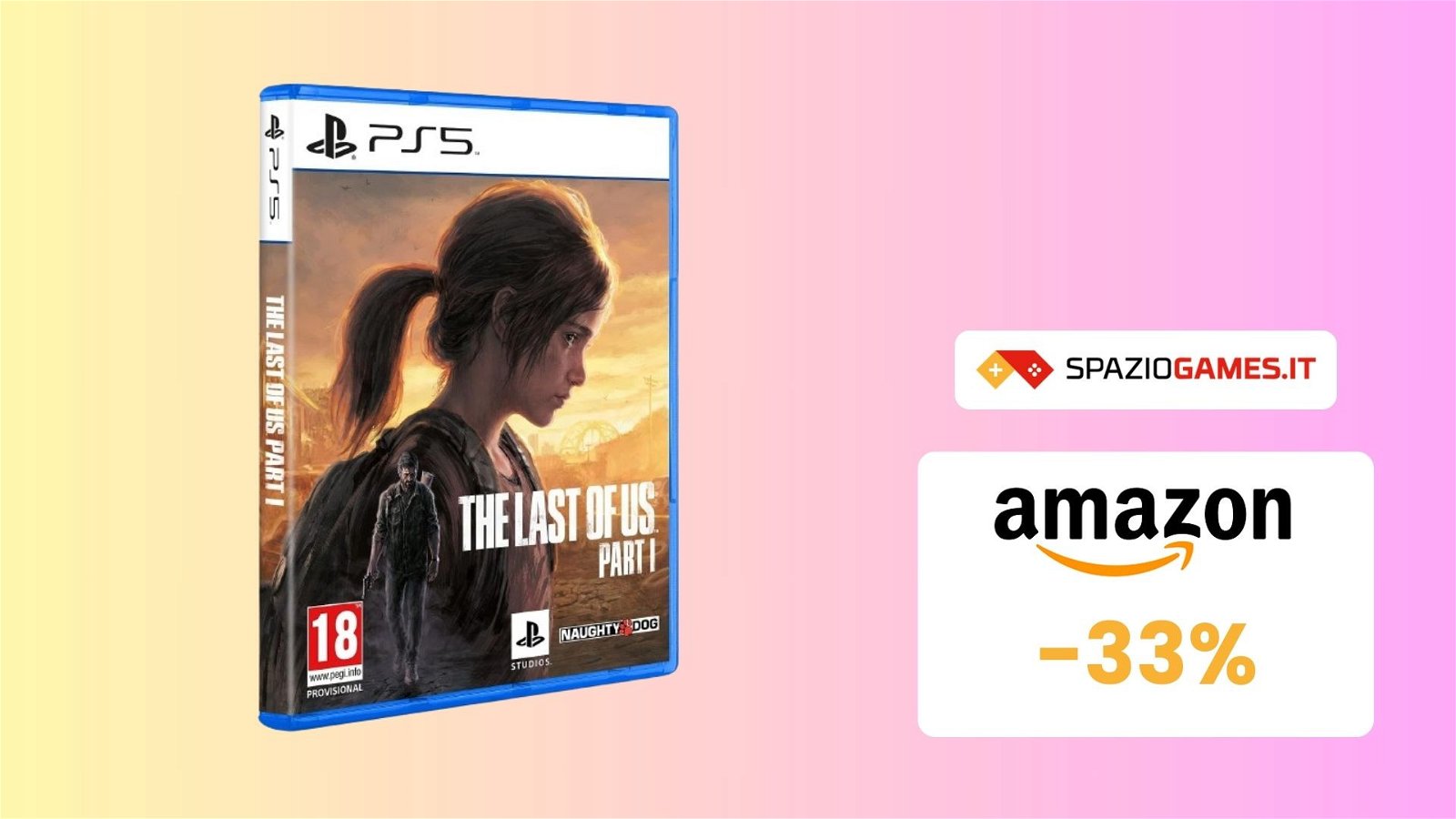 The Last of Us Parte I - Remake a SOLI 54€! Risparmi il 33%!