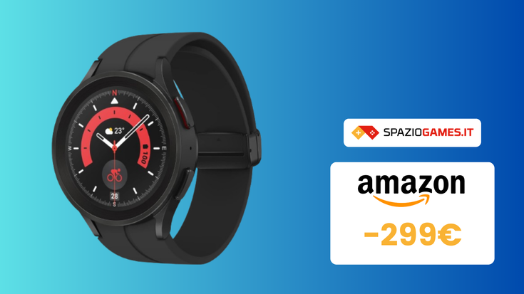 WOW! Samsung Galaxy Watch5 Pro a un prezzo SHOCK! (-299€)