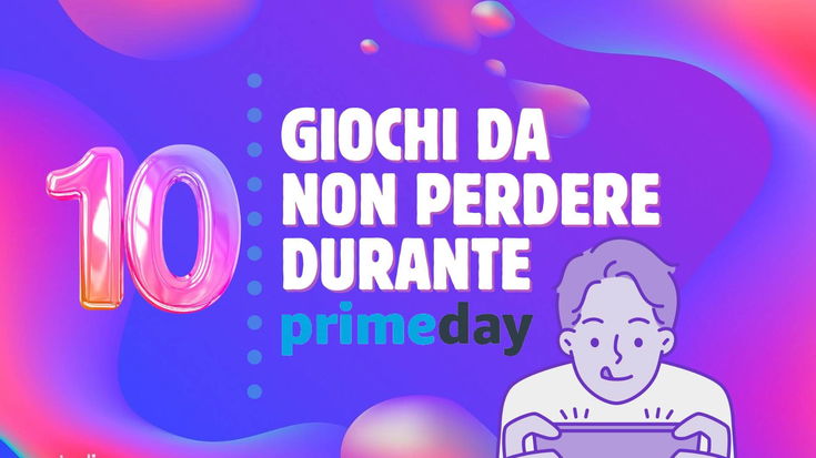 10 giochi da tenere d'occhio durante il Prime Day