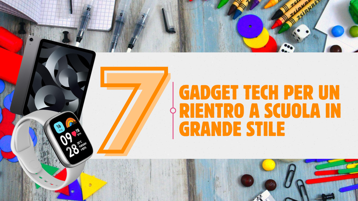 7 gadget tech per un rientro a scuola in grande stile