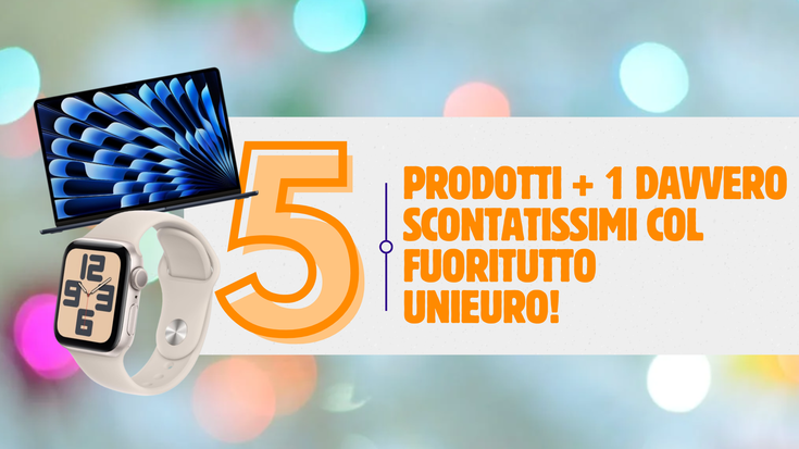 Fuoritutto Unieuro: 5 prodotti + 1 davvero scontatissimi!