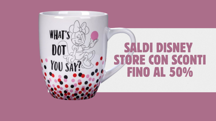 Saldi Disney Store: fino al 50% di sconto su tantissimi prodotti!