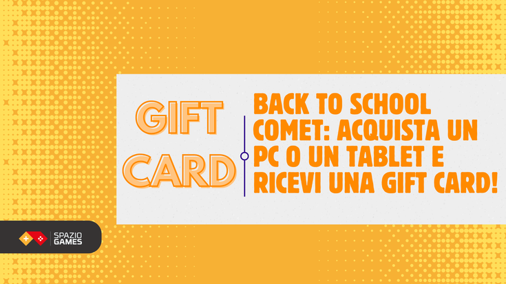 Back to School Comet: acquista un PC o un tablet e ricevi una gift card!