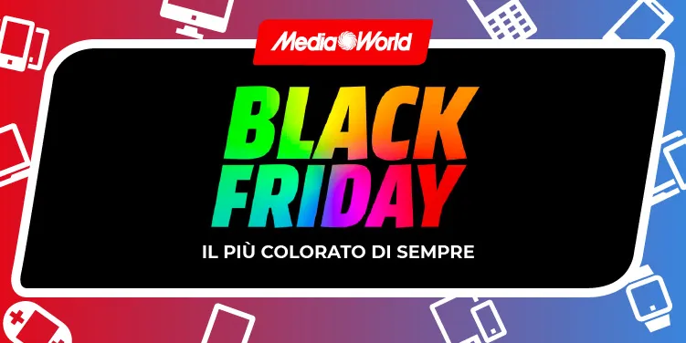 Black Friday MediaWorld, le offerte da non lasciarsi sfuggire