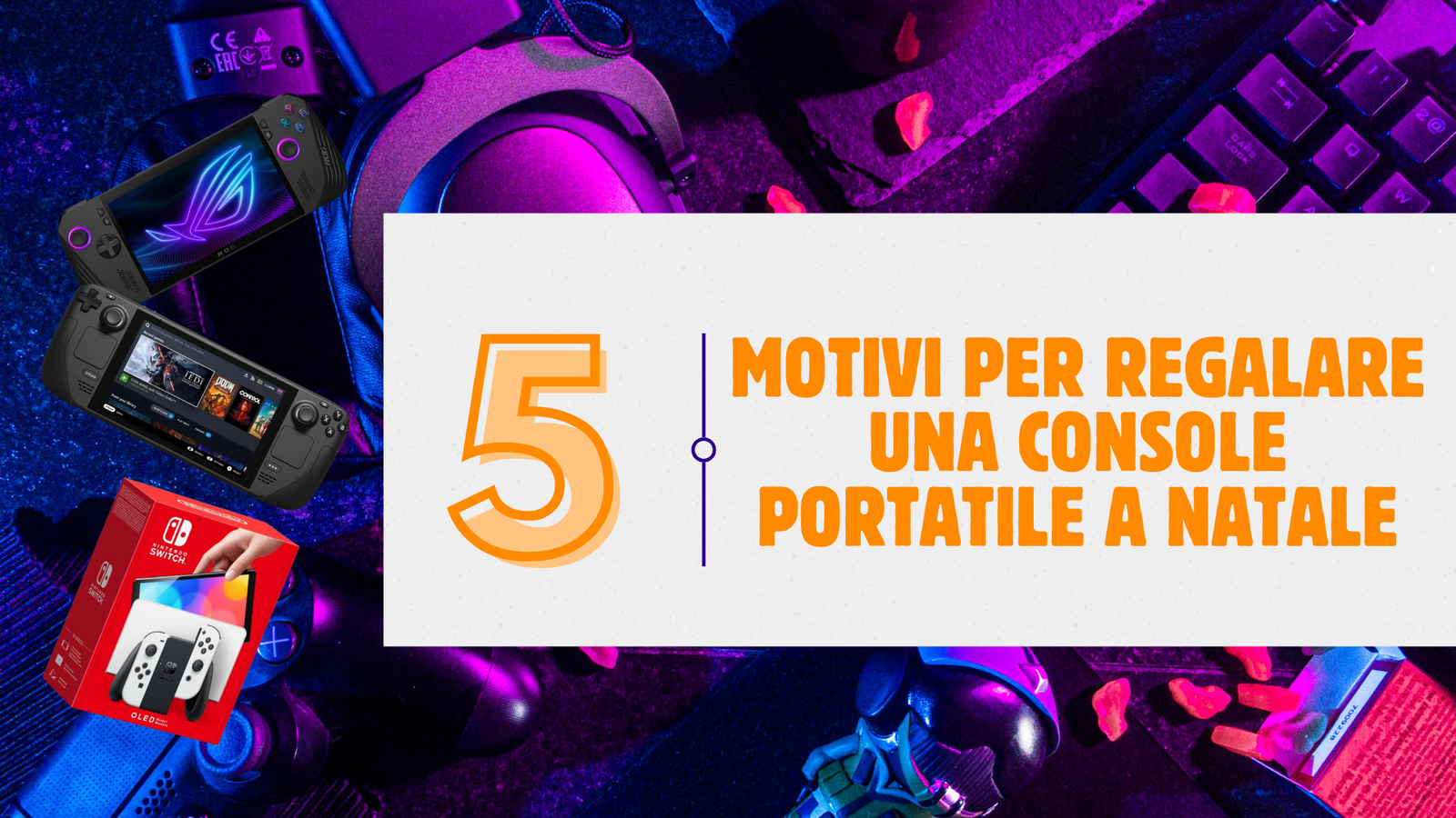 5 motivi per regalare una console portatile a Natale