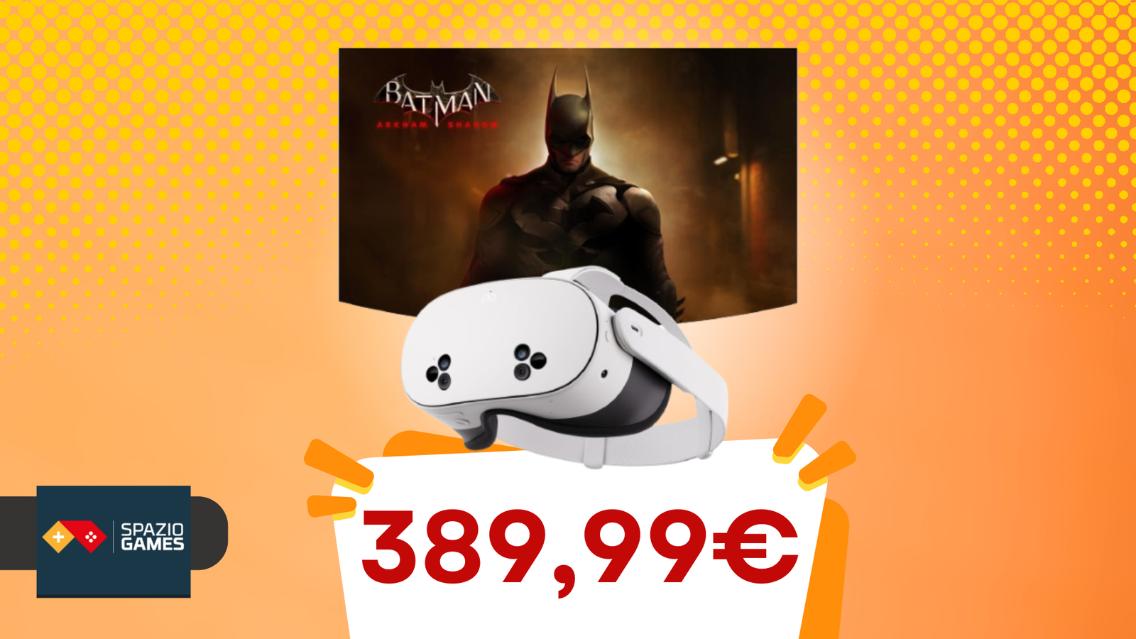 Meta Quest 3S, Batman: Arkham Shadow e 3 mesi di Meta Quest+ a SOLI 389,99€?! Oggi si può!