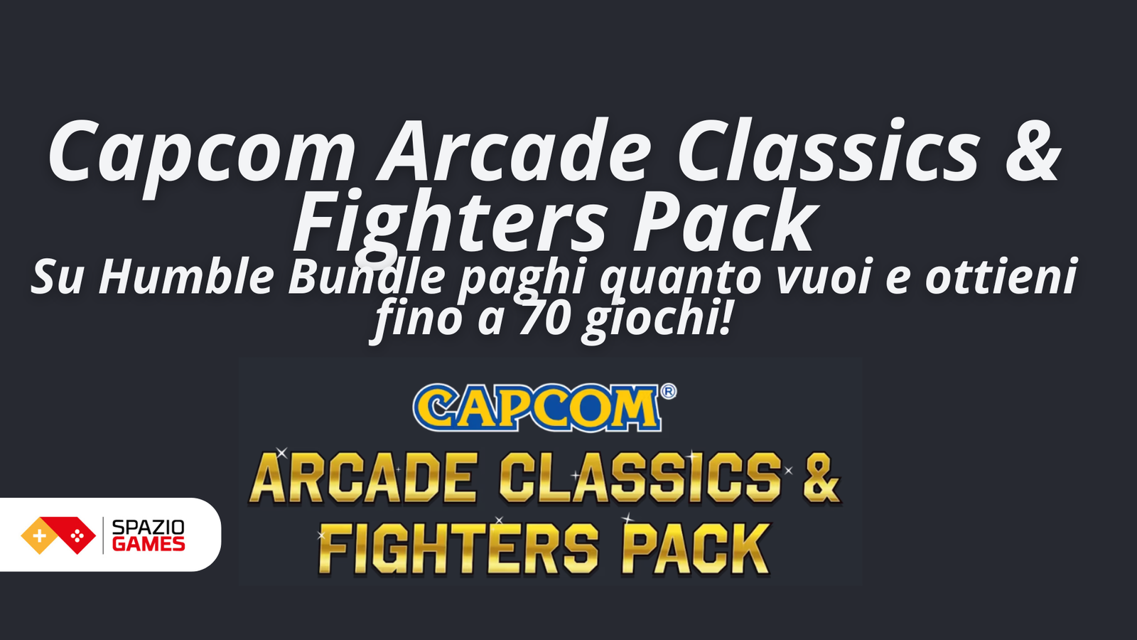 Capcom Arcade Classics & Fighters Pack: su Humble Bundle paghi quanto vuoi e ottieni fino a 70 giochi!