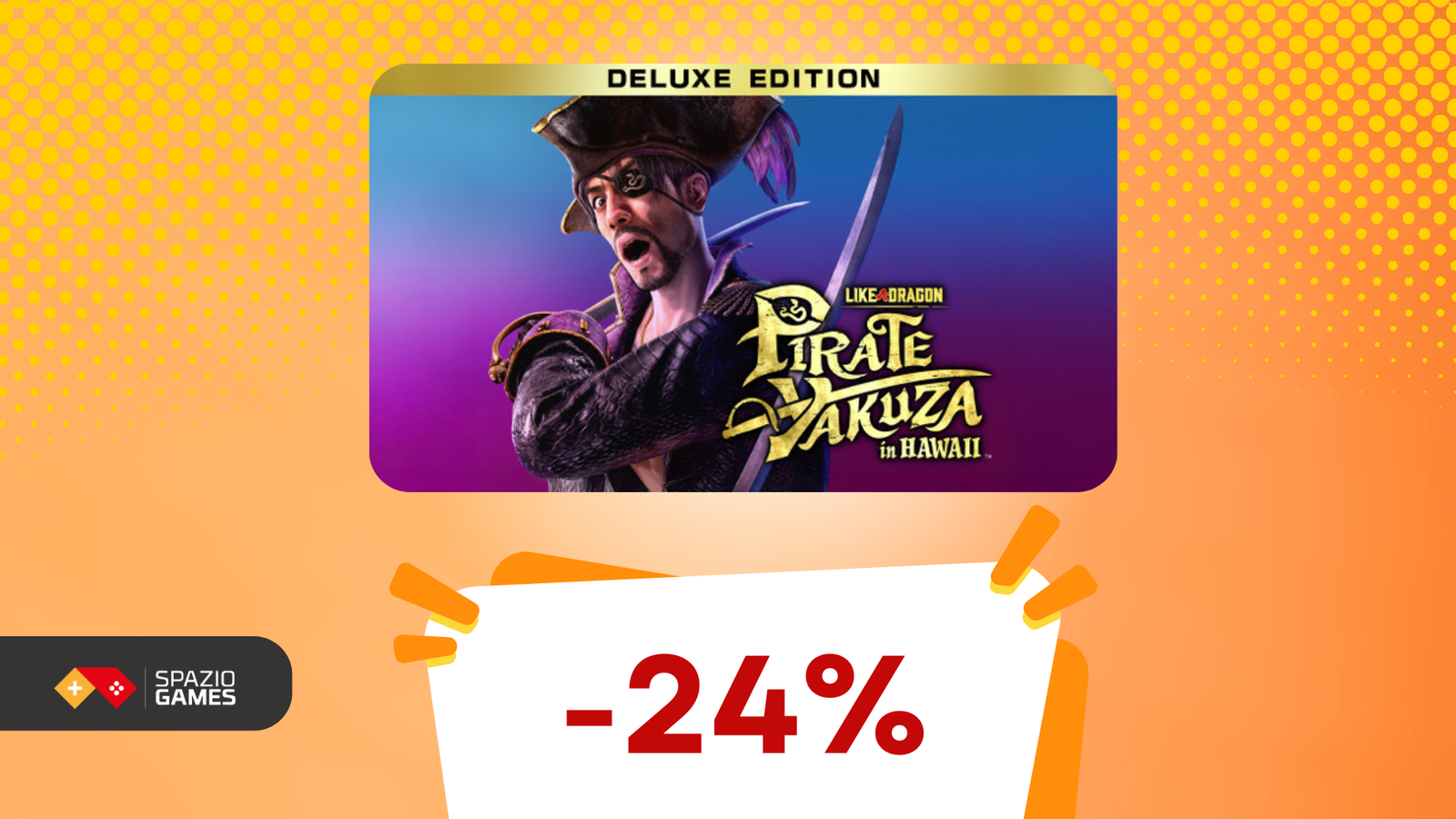 Pirati alle Hawaii: Like a Dragon: Pirate Yakuza in Hawaii è SCONTATO del 24%!