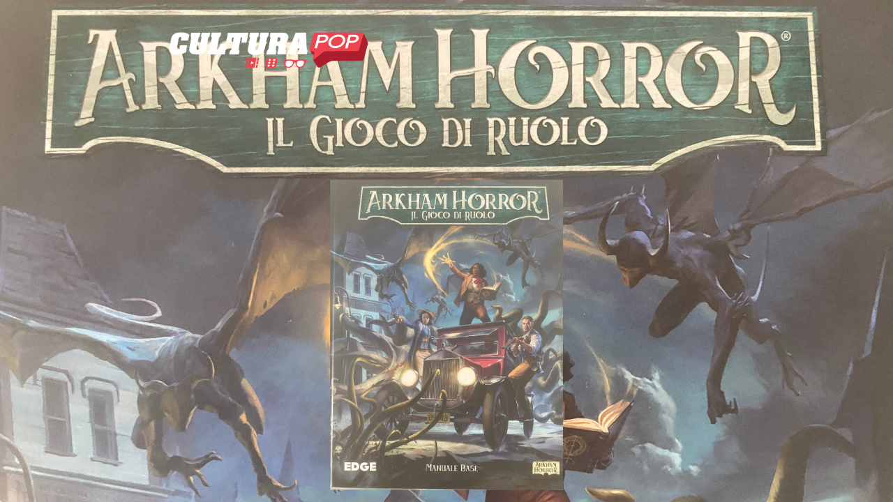 Arkham Horror - Il Gioco di Ruolo, recensione: investigatori tra follia orrori e misteri