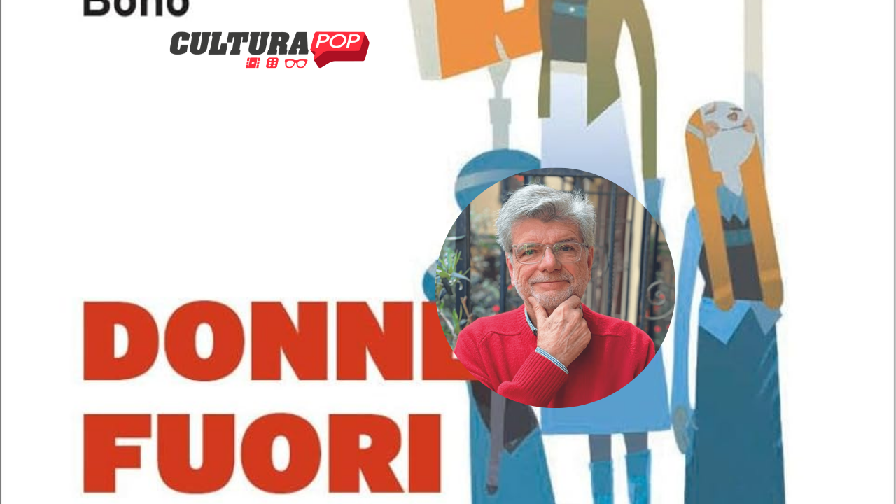Intervista a Gianni Bono: "La tematica di Donne Fuori è particolarmente sentita in questo periodo"