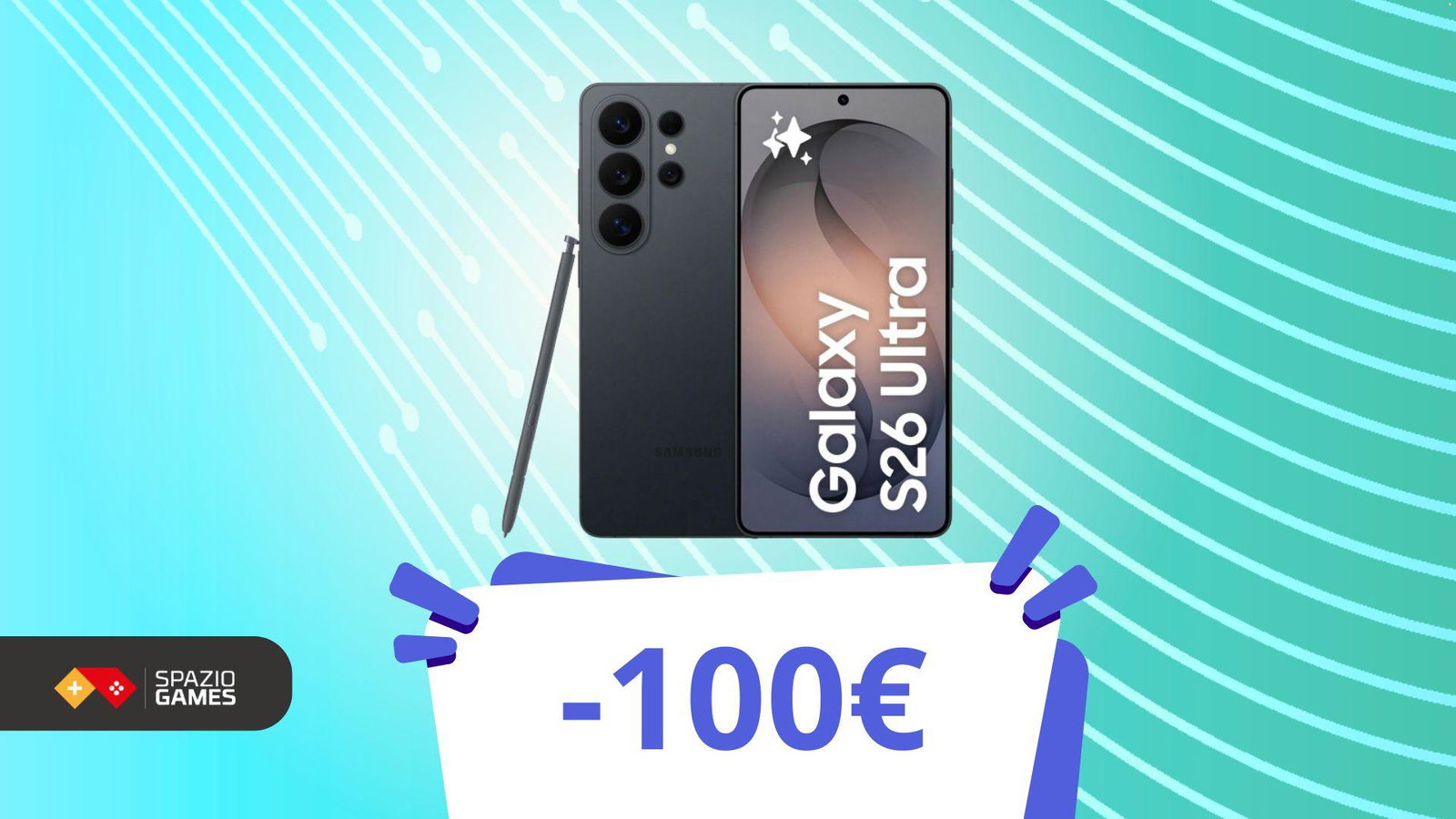 Galaxy S26 Ultra: ecco come ottenere 100€ in più oltre allo sconto ufficiale