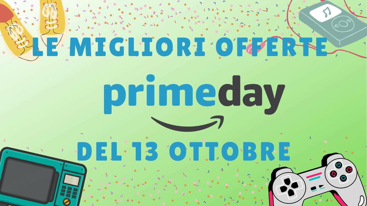 Amazon Prime Day 2020: le migliori offerte del 13 ottobre