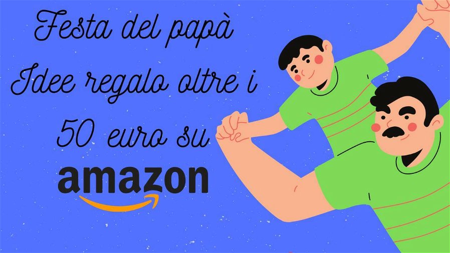 Immagine di Festa del papà: Le migliori idee regalo oltre i 50 euro
