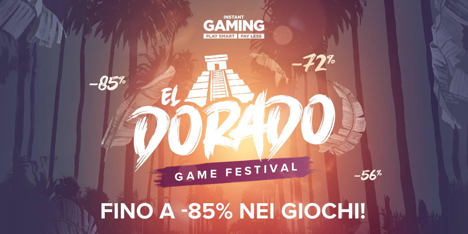 Instant Gaming: sconti fino all'85% su tantissimi giochi per l'Eldorado Game Festival!