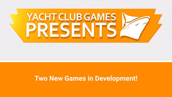 Yacht Club Games sta lavorando a due nuovi giochi